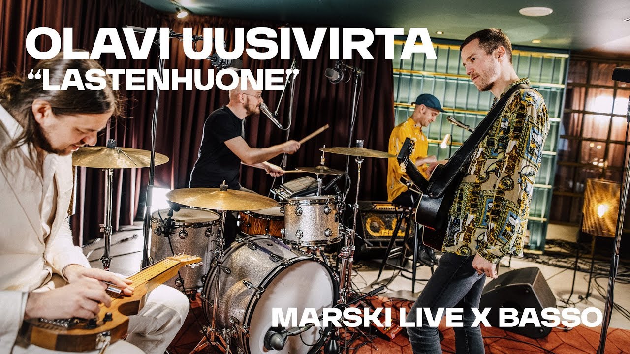 Olavi Uusivirta – “Lastenhuone” // Marski Live x Basso