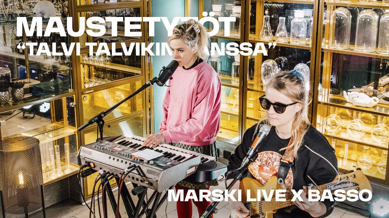 Maustetytöt – “Talvi Talvikin kanssa” // Marski Live x Basso