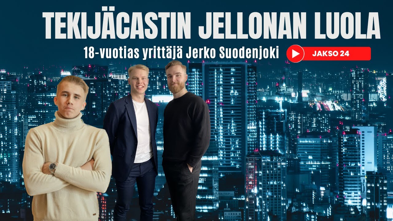 Tekijäcast #24: 18v Yrittäjä Jerko astuu Tekijäcastin Jellonan Luolaan | Solle.fi