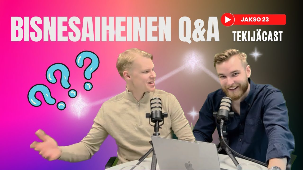 Tekijäcast #23 | Aatu x Eetu – Bisnesaiheinen random Q&A, kilpailuedut, riskit, yrittäjyys, etc.