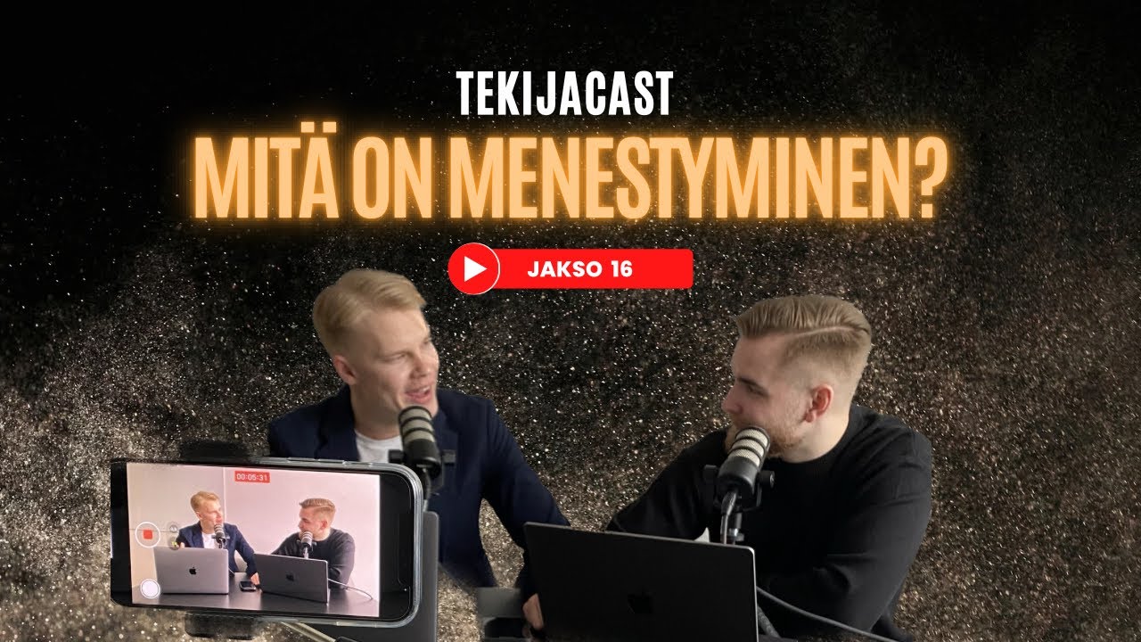 Tekijäcast #16 | Mitä menestyminen on ja miten sitä tulisi lähestyä? Mindset, arvot, itsetuntemus