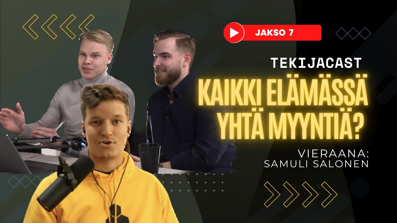 Tekijäcast #7 ft. Samuli Salonen | Kaikki elämässä yhtä myyntiä? Arvonluonti, myynti, strategia