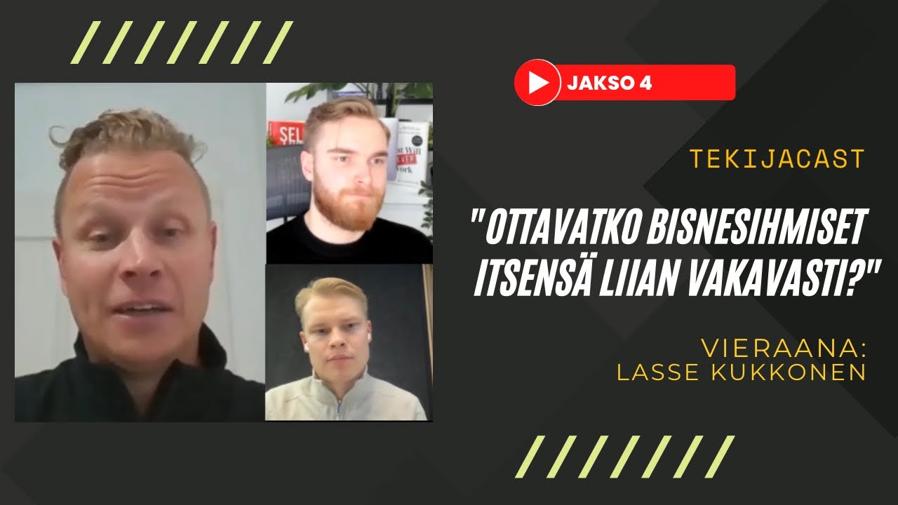 Tekijäcast #4 ft. Lasse Kukkonen | Ottavatko bisnesihmiset itsensä liian vakavasti? Menestyminen