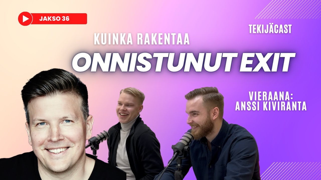 Tekijäcast #36 ft. Anssi Kiviranta | Miten rakentaa myytävä bisnes? | EXIT, yrittäjyys, Bo LKV