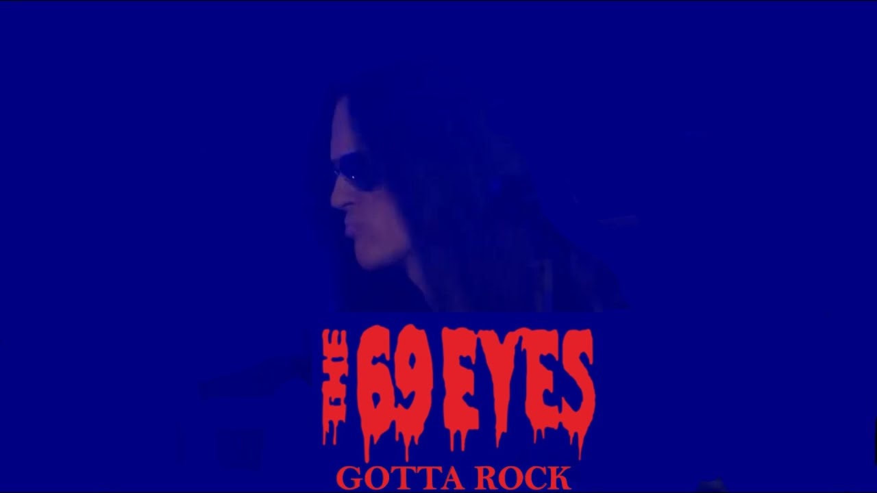 The 69 Eyes – Gotta Rock