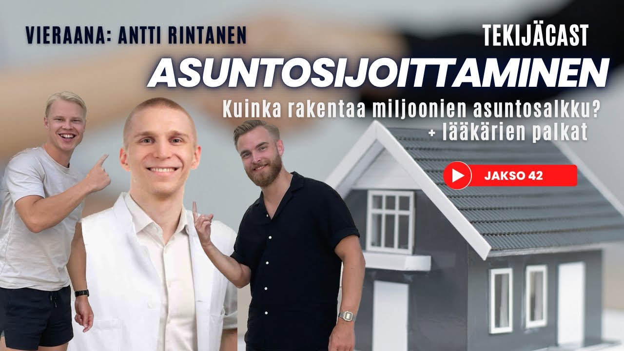 Tekijäcast #42 ft. Antti Rintanen | Kuinka rakennetaan miljoonien asuntosijoitussalkku? | lääkärit