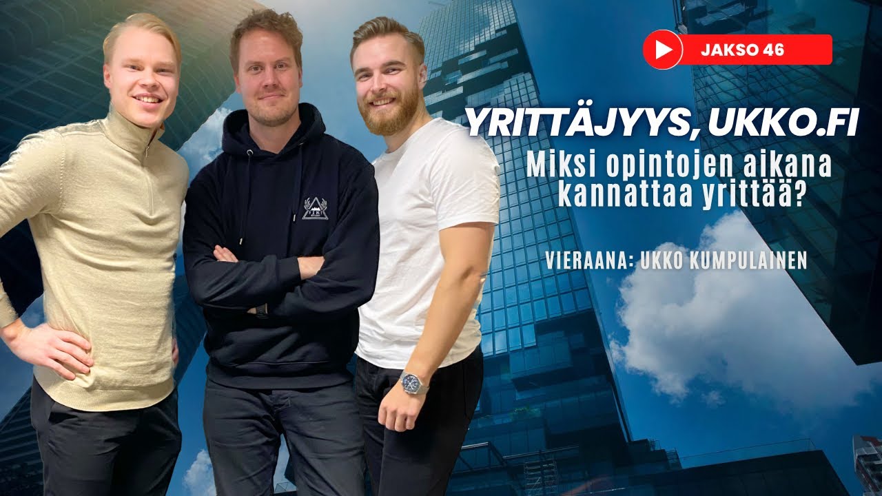 Tekijäcast #46 ft. Ukko Kumpulainen | Miksi opintojen aikana kannattaa yrittää? Yrittäjyys, Ukko.fi