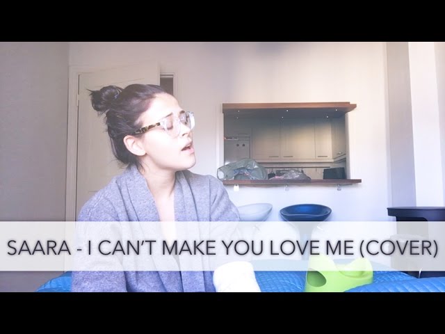 SAARA – I Can’t Make You Love Me (cover)