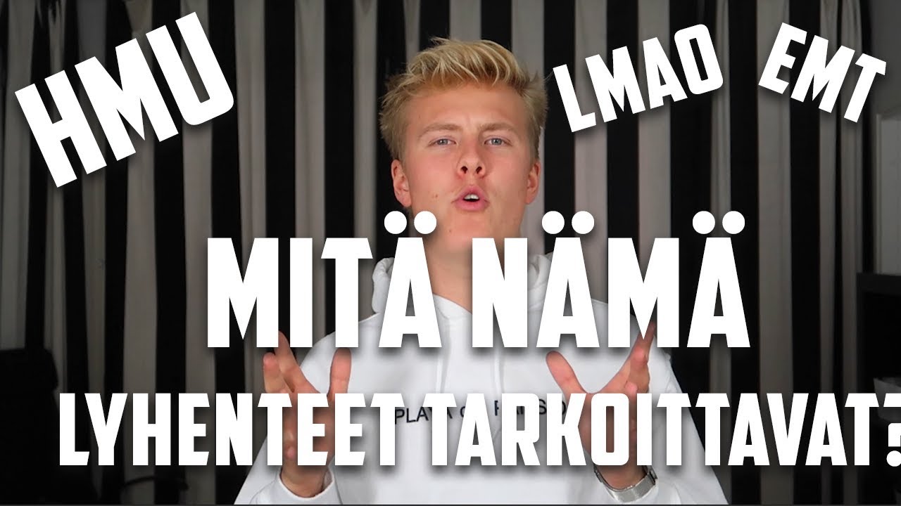 MITÄ NÄMÄ LYHENTEET OIKEASTI TARKOITTAVAT?