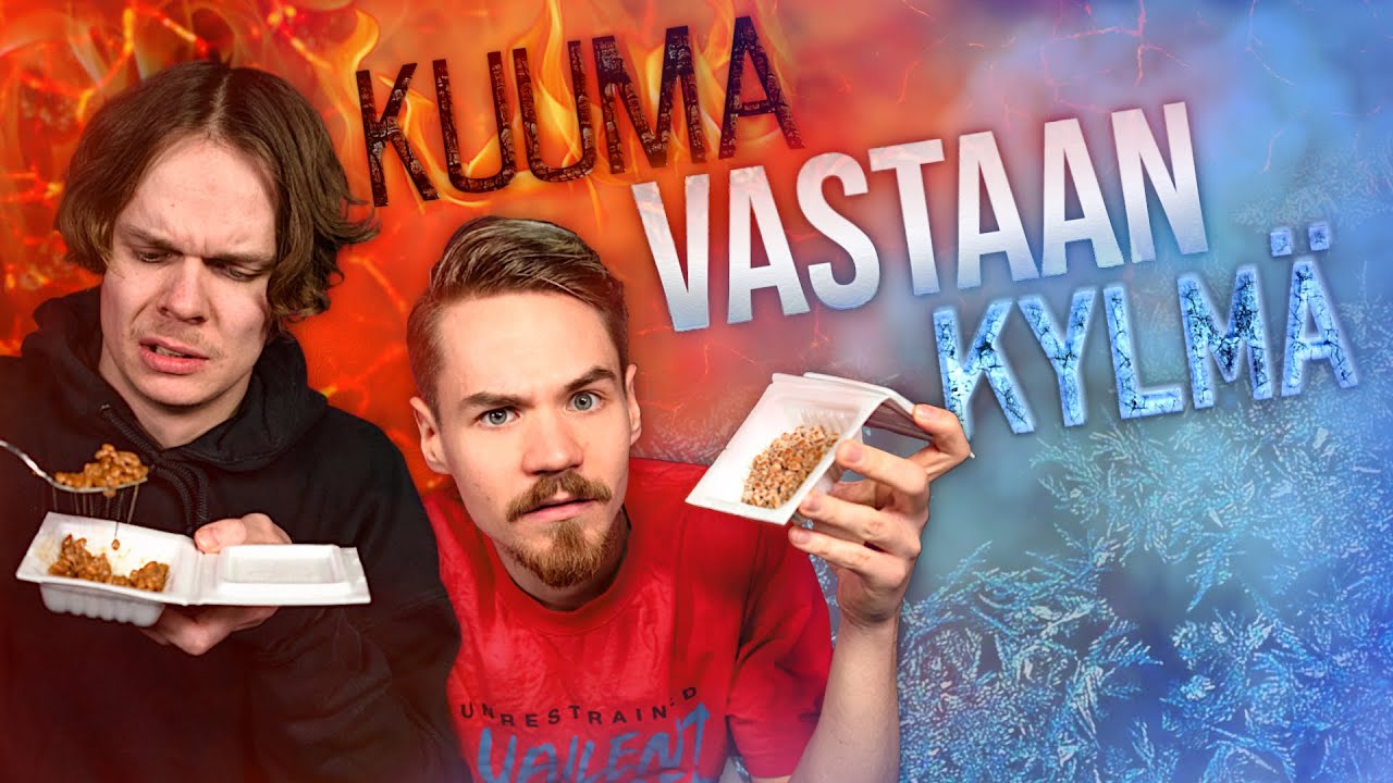 KYLMÄ VASTAAN KUUMA – HAASTE