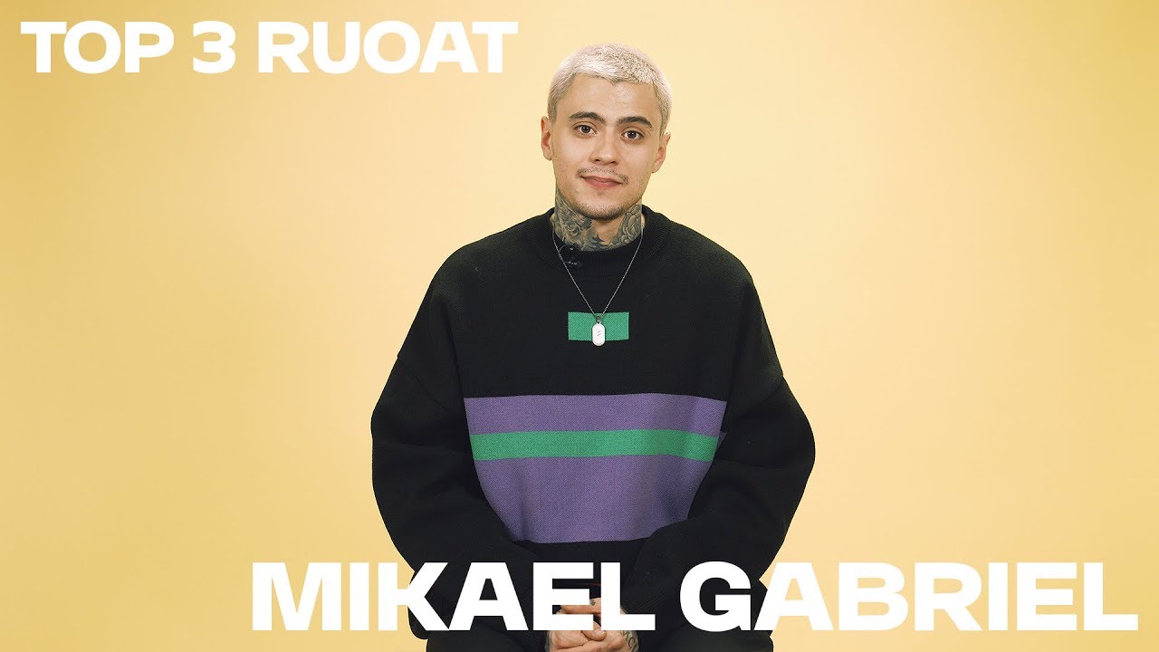 TOP 3 Ruoat – Mikael Gabriel