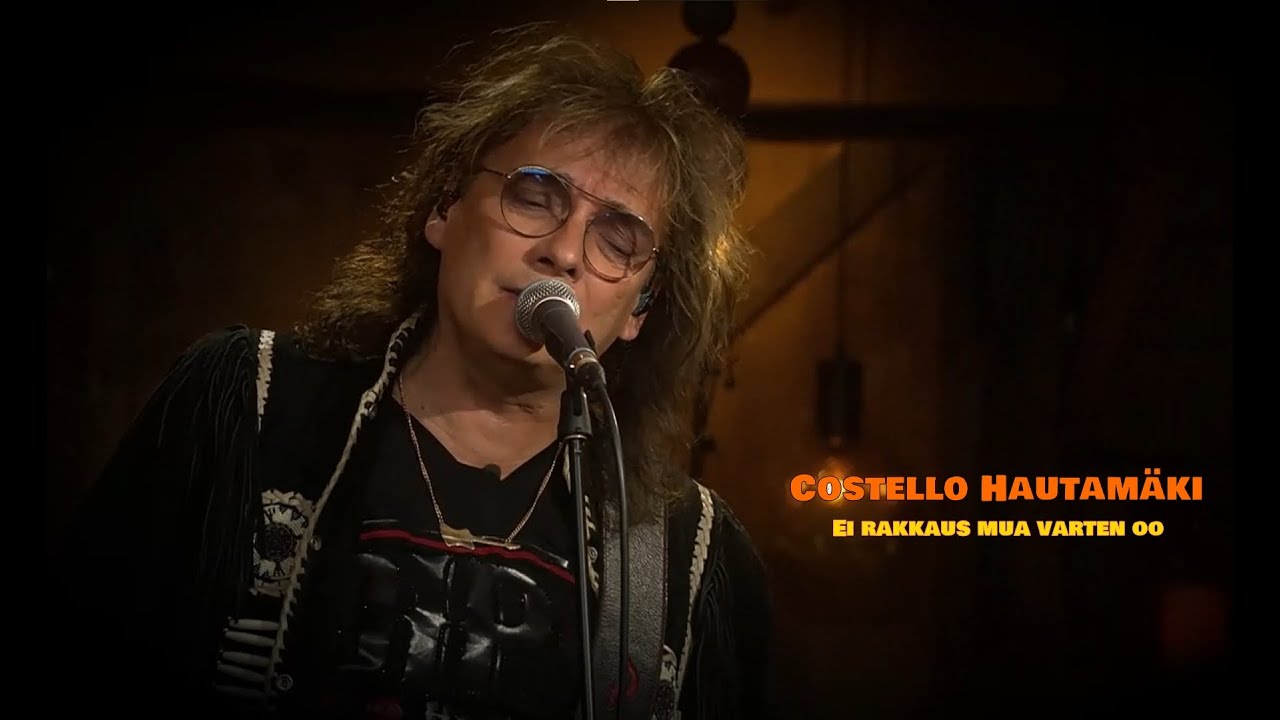 Costello Hautamäki – Ei rakkaus mua varten oo