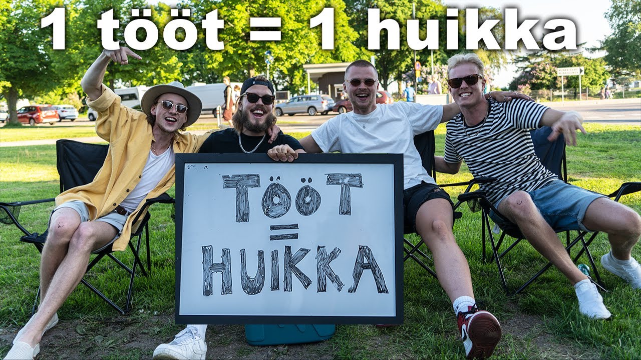 1 TÖÖT = 1 HUIKKA