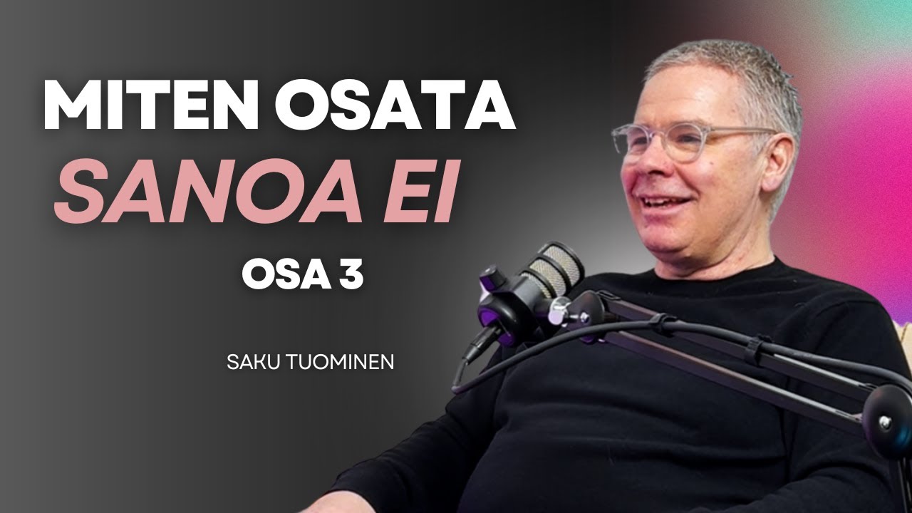 #107 Miten oppia priorisoimaan asioita  | Saku Tuominen osa 3