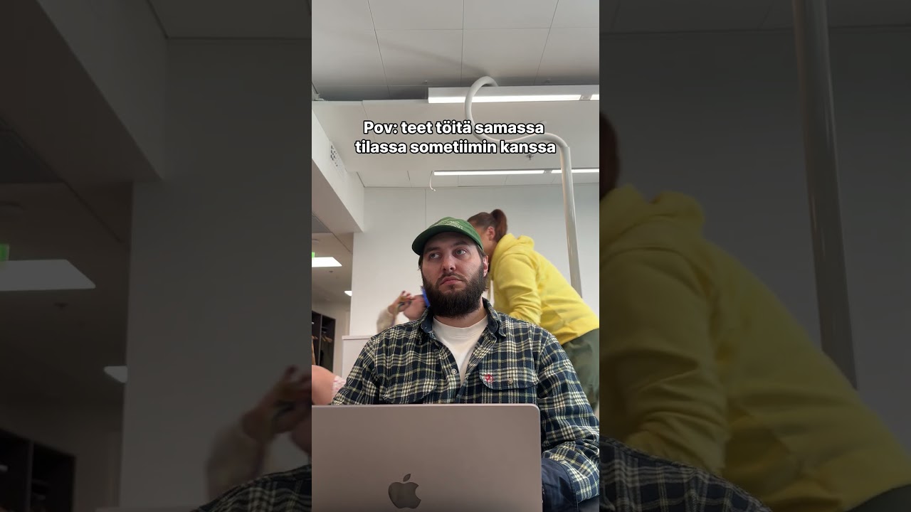 Kun teet töitä samassa tilassa sometiimin kanssa